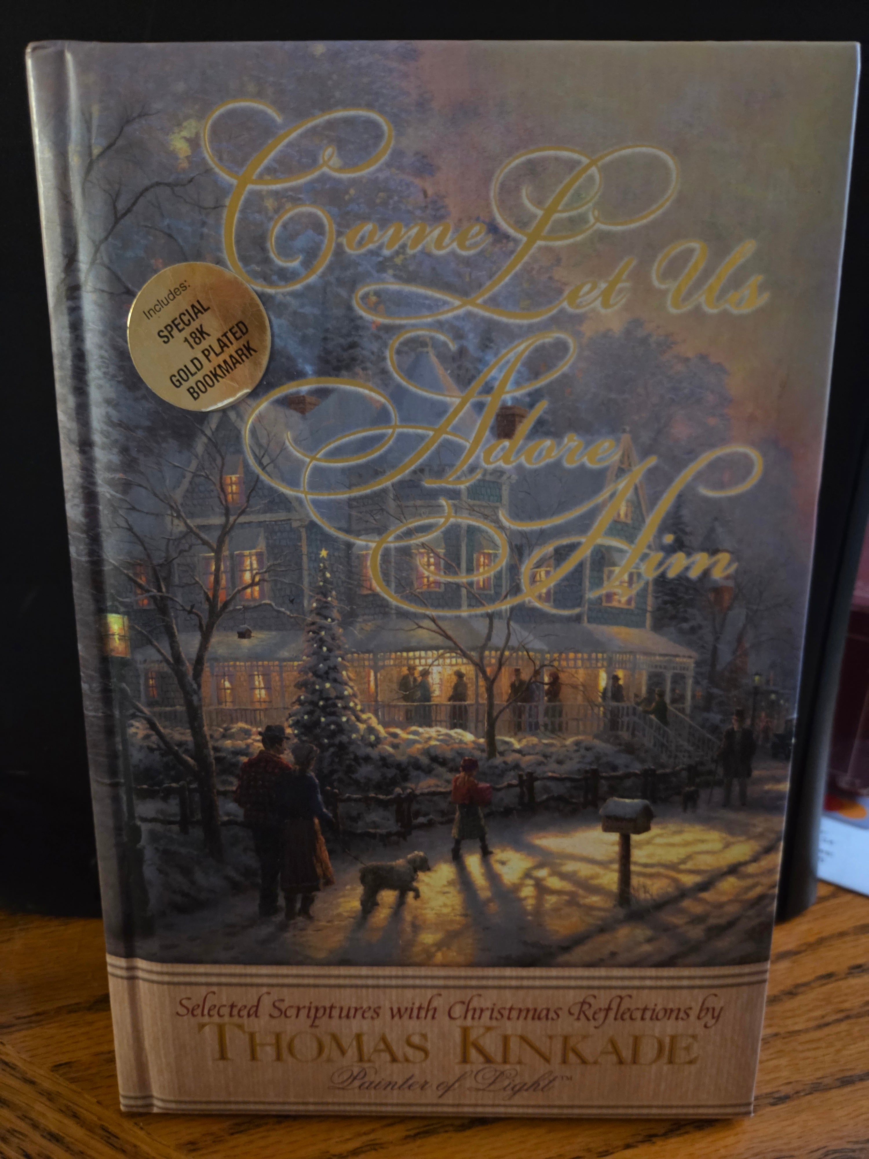 Come Let Us Adore Him: Scripture Selections, Fireside Stories and Scenes to Share at Christmas by Thomas Kinkade